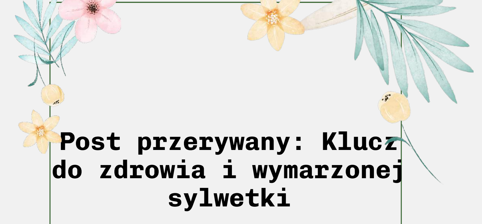 E-book Post przerywany: Klucz do zdrowia i wymarzonej sylwetki